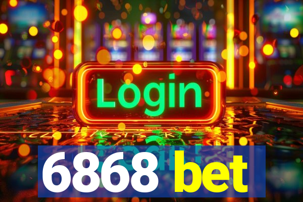 6868 bet